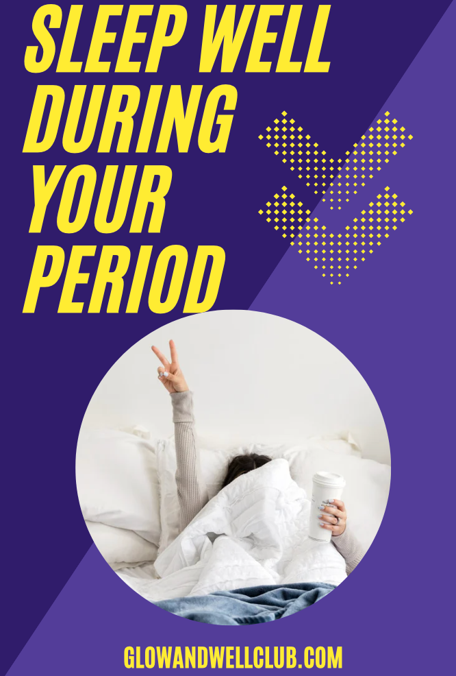 Sleep during your period